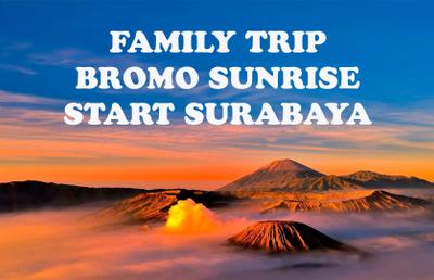 FAMILY TRIP BROMO START SURABAYA